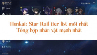 Honkai: Star Rail cập nhập Tier List mới và mạnh nhất