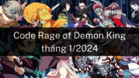 Code Rage of Demon King tháng 1/2024 mới nhất và hướng dẫn cách nhập