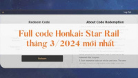 Full code Honkai: Star Rail tháng 3/2024 mới nhất