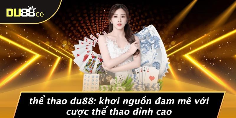 Thể Thao DU88: Khơi Nguồn Đam Mê Với Cược Thể Thao Đỉnh Cao
